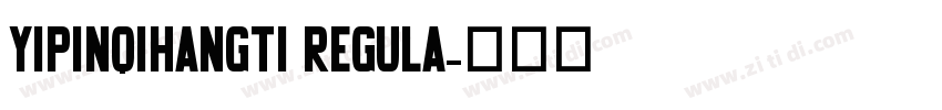 YiPinQiHangTi Regula字体转换